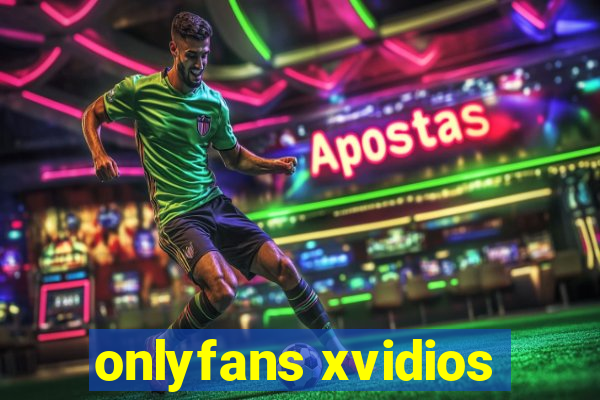 onlyfans xvidios